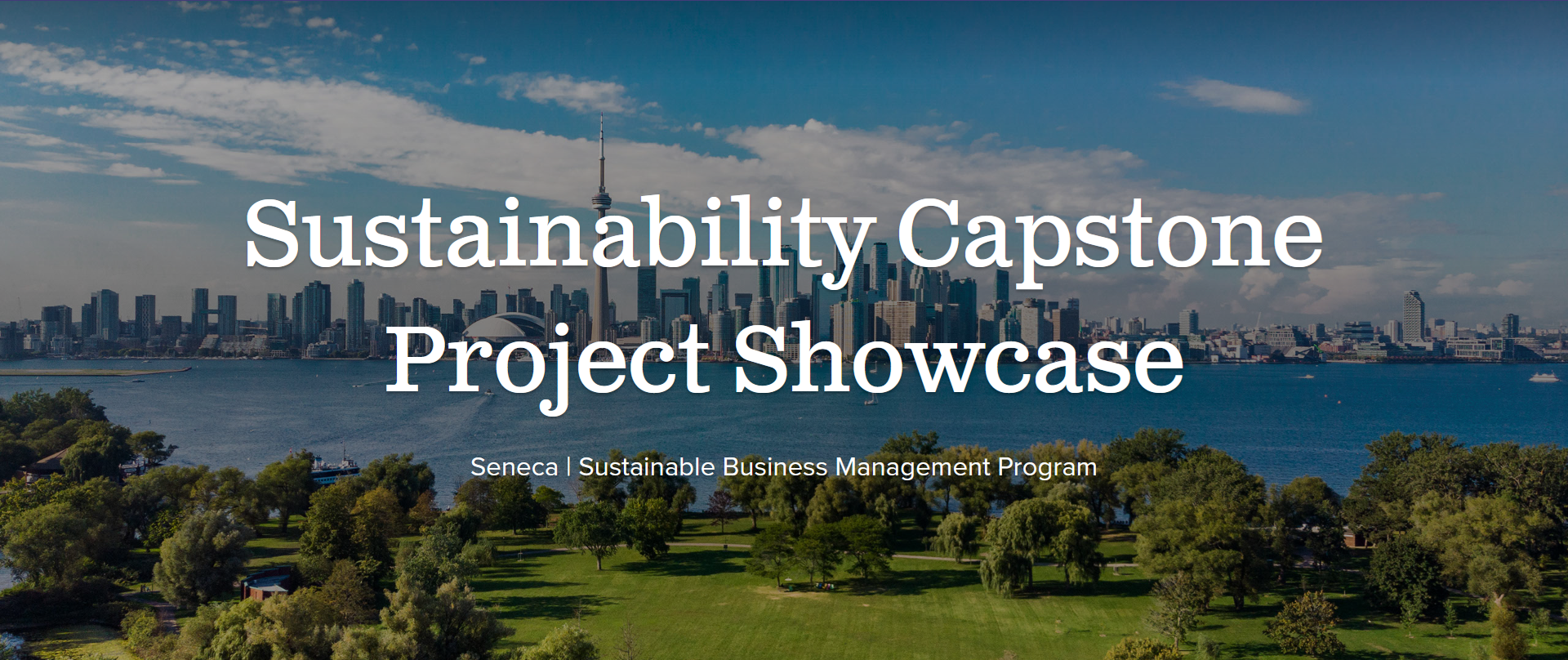 Sustainability Capstone Project Showcase Seneca | Sustainable Business Management Program
